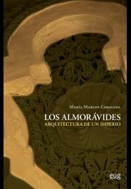 LOS ALMORÁVIDES:ARQUITECTURA DE UN IMPERIO | 9788433857538 | MARCOS COBALEDA,MARÍA | Llibreria Geli - Llibreria Online de Girona - Comprar llibres en català i castellà