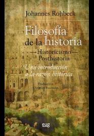 FILOSOFÍA DE LA HISTORIA.HISTORICISMO,POSTHISTORIA.UNA INTRODUCCIÓN A LA RAZÓN HISTÓRICA | 9788433857460 | ROHBECK,JOHANNES | Libreria Geli - Librería Online de Girona - Comprar libros en catalán y castellano