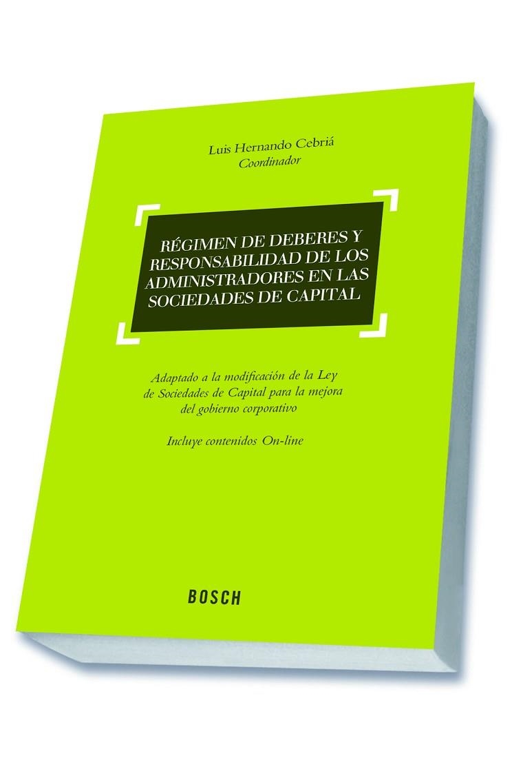 RÉGIMEN DE DEBERES Y RESPONSABILIDAD DE LOS ADMINISTRADORES EN LAS SOCIEDADES DE CAPITAL | 9788490900574 | HERNANDO CEBRIÁ,LUIS (COORD.) | Llibreria Geli - Llibreria Online de Girona - Comprar llibres en català i castellà