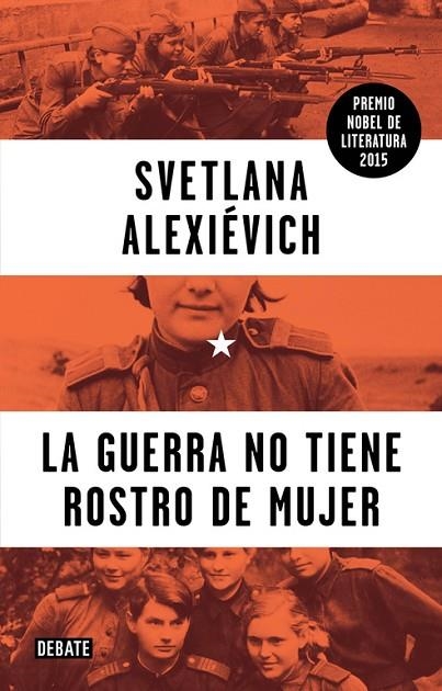 LA GUERRA NO TIENE ROSTRO DE MUJER | 9788499925752 | ALEXIÉVICH,SVETLANA | Llibreria Geli - Llibreria Online de Girona - Comprar llibres en català i castellà