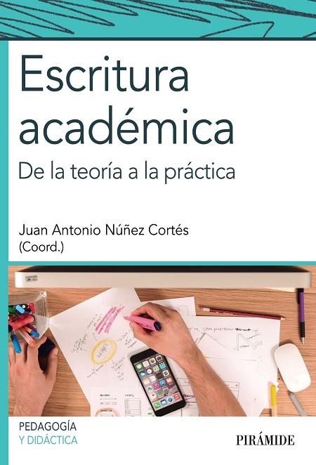 ESCRITURA ACADÉMICA.DE LA TEORÍA A LA PRÁCTICA | 9788436834512 | NUÑEZ CORTÉS,JUAN ANTONIO | Llibreria Geli - Llibreria Online de Girona - Comprar llibres en català i castellà