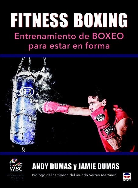 FITNESS BOXING.ENTRENAMIENTO DE BOXEO PARA ESTAR EN FORMA | 9788479027483 | DUMAS, ANDY/DUMAS, JAMIE | Llibreria Geli - Llibreria Online de Girona - Comprar llibres en català i castellà