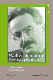 WALTER BENJAMIN.FILOSOFÍA Y PEDAGOGÍA | 9788499217796 | BALLESTER,LLUÍS/COLOM,ANTONI J. | Llibreria Geli - Llibreria Online de Girona - Comprar llibres en català i castellà