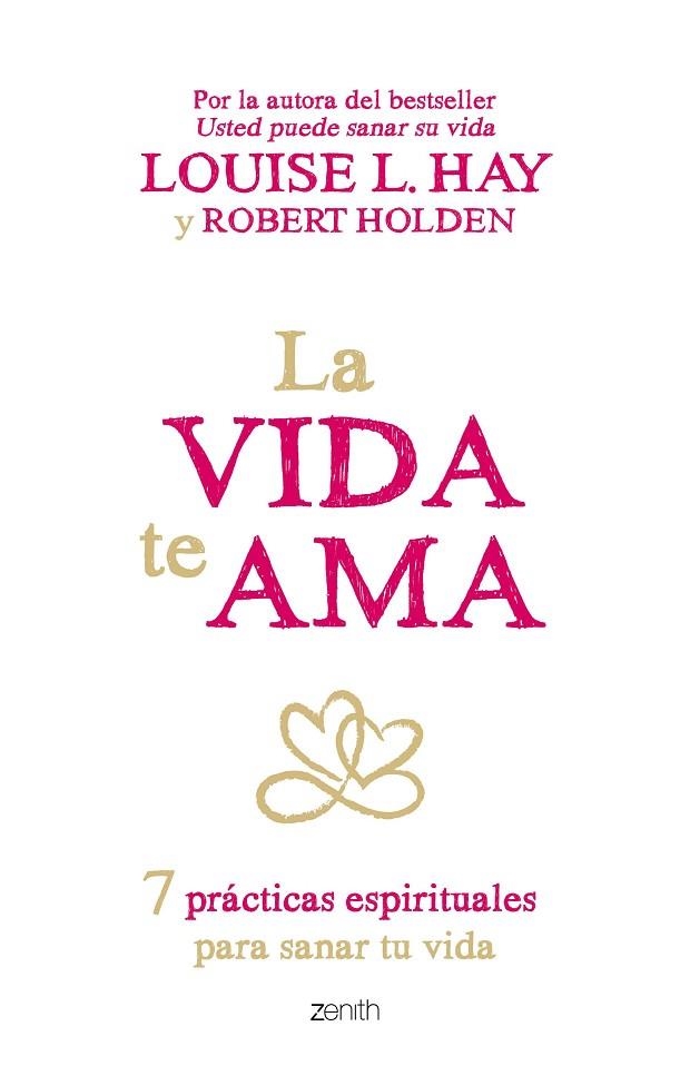 LA VIDA TE AMA.7 PRÁCTICAS ESPIRITUALES PARA SANAR TU VIDA | 9788408145424 | LOUISE L.HAY/HOLDEN,ROBERT | Llibreria Geli - Llibreria Online de Girona - Comprar llibres en català i castellà