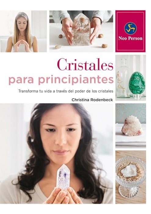 CRISTALES PARA PRINCIPIANTES.TRANSFORMA TU VIDA A TRAVÉS DEL PODER DE LOS CRISTALES | 9788415887041 | RODENBECK,CHRISTINA | Llibreria Geli - Llibreria Online de Girona - Comprar llibres en català i castellà