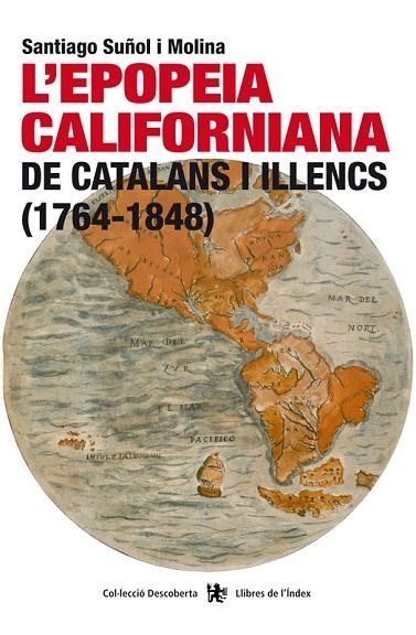 L'EPOPEIA CALIFORNIANA DE CATALANS I ILLENCS (1764-1848) | 9788494414480 | SUÑOL I MOLINA,SANTIAGO | Llibreria Geli - Llibreria Online de Girona - Comprar llibres en català i castellà