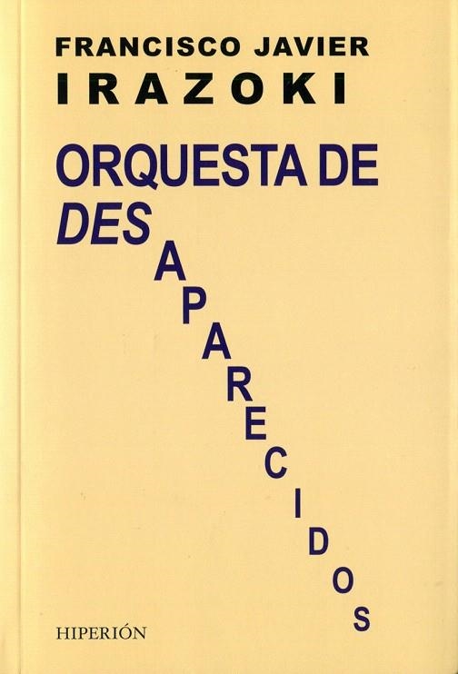 ORQUESTA DE DESAPARECIDOS | 9788490020609 | IRAZOKI,FRANCISCO JAVIER | Llibreria Geli - Llibreria Online de Girona - Comprar llibres en català i castellà