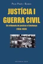 JUSTÍCIA I GUERRA CIVIL.ELS TRIBUNALS DE JUSTÍCIA A CATALUNYA (1936-1939) | 9788416166725 | PAGÈS BLANCH,PELAI | Llibreria Geli - Llibreria Online de Girona - Comprar llibres en català i castellà