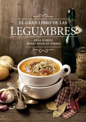 EL GRAN LIBRO DE LAS LEGUMBRES | 9788416012572 | GARCÍA,ANNA | Libreria Geli - Librería Online de Girona - Comprar libros en catalán y castellano