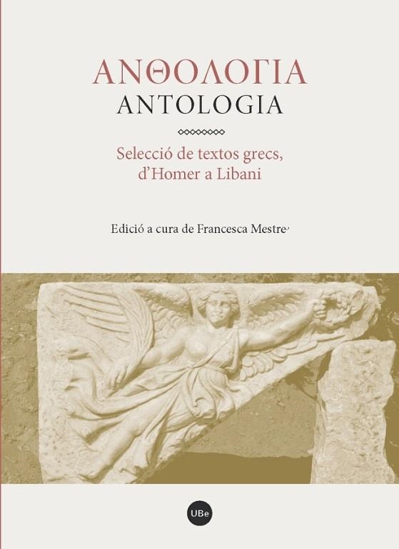 ANTOLOGIA.SELECCIÓ DE TEXTOS GRECS,D'HOMER A LIBANI | 9788447539154 | MESTRE,FRANCESCA (ED.) | Llibreria Geli - Llibreria Online de Girona - Comprar llibres en català i castellà