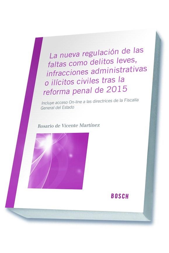 LA NUEVA REGULACIÓN DE LAS FALTAS COMO DELITOS LEVES,INFRACCIONES ADMINISTRATIVAS O OLÍCITOS CIVILES TRAS LA REFORMA PENAL DE 2015 | 9788490900697 | DE VICENTE MARTÍNEZ,ROSARIO | Llibreria Geli - Llibreria Online de Girona - Comprar llibres en català i castellà