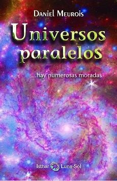 UNIVERSOS PARALELOS...HAY NUMEROSAS MORADAS | 9788494065897 | MEUROIS,DANIEL | Libreria Geli - Librería Online de Girona - Comprar libros en catalán y castellano