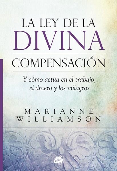 LA LEY DE LA DIVINA COMPENSACIÓN | 9788484455264 | WILLIAMSON,MARIANNE | Llibreria Geli - Llibreria Online de Girona - Comprar llibres en català i castellà