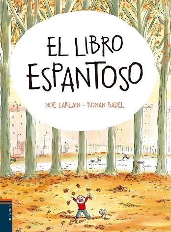 EL LIBRO ESPANTOSO | 9788414001394 | CARLAIN,NOÉ/BADEL,RONAN | Llibreria Geli - Llibreria Online de Girona - Comprar llibres en català i castellà