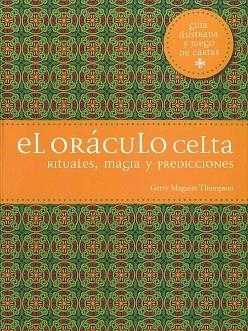 EL ORÁCULO CELTA.RITUALES,MAGIA Y PREDICCIONES | 9788475568928 | MAGUILE THOMPSON,GERRY | Llibreria Geli - Llibreria Online de Girona - Comprar llibres en català i castellà