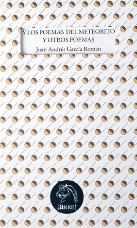 Y LOS POEMAS DEL METEORITO Y OTROS POEMAS | 9788494331305 | GARCIA ROMAN,JUAN ANDRES | Llibreria Geli - Llibreria Online de Girona - Comprar llibres en català i castellà