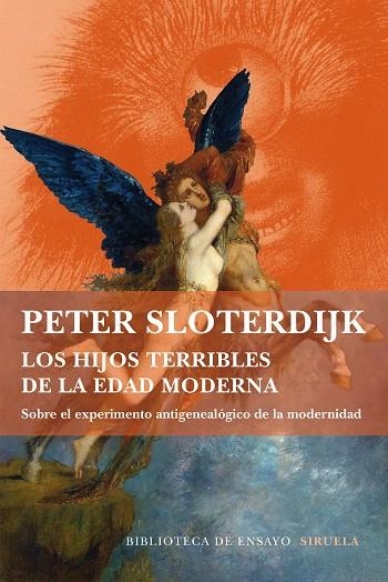 LOS HIJOS TERRIBLES DE LA EDAD MODERNA.SOBRE EL EXPERIMENTO ANTIGENEALÓGICO DE LA MODERNIDAD | 9788416465286 | SLOTERDIJK,PETER | Llibreria Geli - Llibreria Online de Girona - Comprar llibres en català i castellà