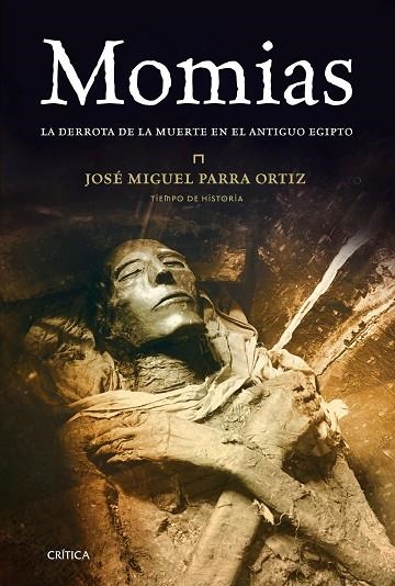 MOMIAS.LA DERROTA DE LA MUERTE EN EL ANTIGUO EGIPTO | 9788498928808 | PARRA ORTIZ,JOSÉ MIGUEL | Llibreria Geli - Llibreria Online de Girona - Comprar llibres en català i castellà