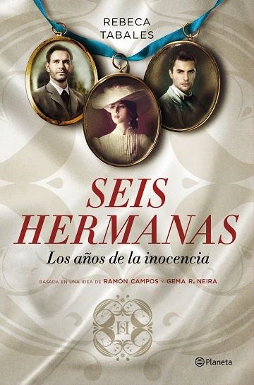 SEIS HERMANAS.LOS AÑOS DE LA INOCENCIA (SERIE TV) | 9788408146414 | TABALES,REBECA | Llibreria Geli - Llibreria Online de Girona - Comprar llibres en català i castellà