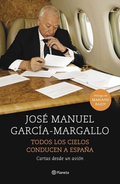 TODOS LOS CIELOS CONDUCEN A ESPAÑA.CARTAS DESDE UN AVIÓN (TD) | 9788408147534 | GARCÍA-MARGALLO,JOSÉ MANUEL | Llibreria Geli - Llibreria Online de Girona - Comprar llibres en català i castellà