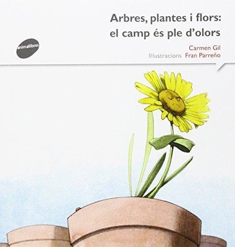 ARBRES,PLANTES I FLORS:EL CAMP ÉS PLE D'OLORS | 9788415975540 | GIL,CARMEN/PARREÑO,FRAN | Libreria Geli - Librería Online de Girona - Comprar libros en catalán y castellano