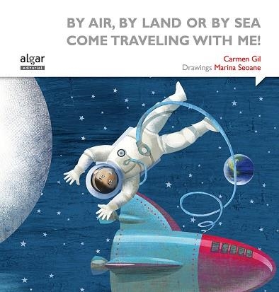 BY AIR,BY LAND OR BY SEA COME TRAVELING WITH ME! | 9788498457643 | GIL,CARMEN/SEOANE,MARINA | Llibreria Geli - Llibreria Online de Girona - Comprar llibres en català i castellà