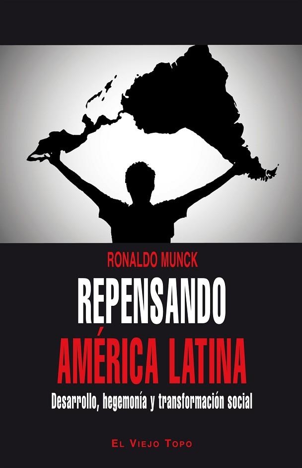 REPENSANDO AMÉRICA LATINA:DESARROLLO,HEGEMONIA Y TRANSFORMACION SOCIAL | 9788416288366 | MUNCK,RONALDO | Llibreria Geli - Llibreria Online de Girona - Comprar llibres en català i castellà