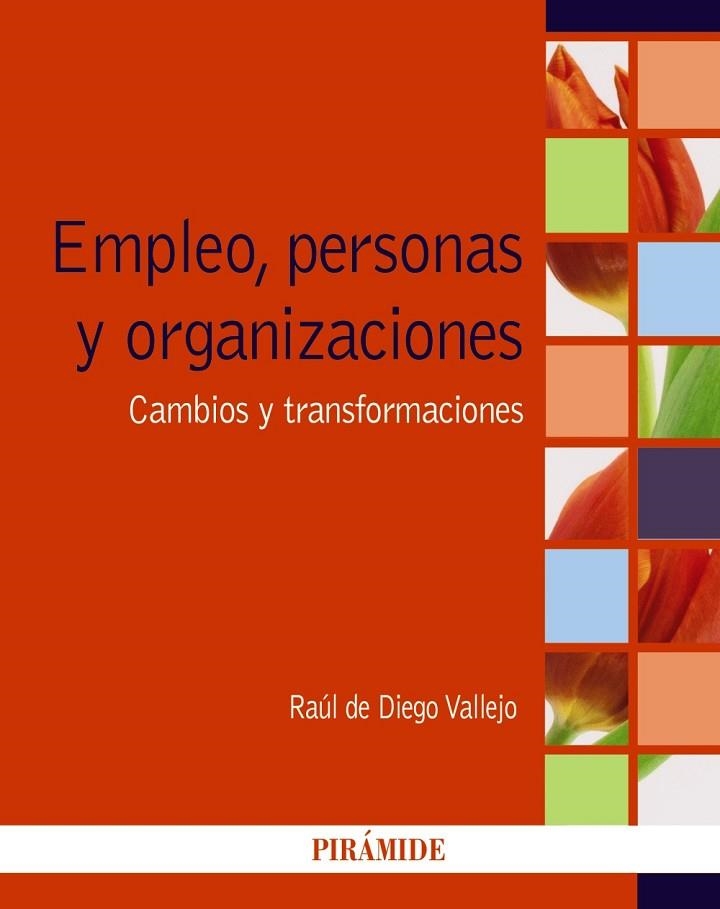 EMPLEO,PERSONAS Y ORGANIZACIONES.CAMBIOS Y TRANSFORMACIONES | 9788436834499 | DE DIEGO VALLEJO,RAÚL (COORD.) | Llibreria Geli - Llibreria Online de Girona - Comprar llibres en català i castellà