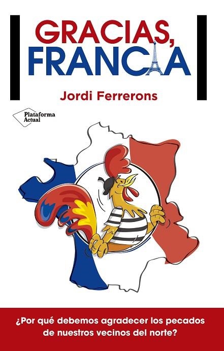 GRACIAS,FRANCIA | 9788416429639 | FERRERONS,JORDI | Llibreria Geli - Llibreria Online de Girona - Comprar llibres en català i castellà