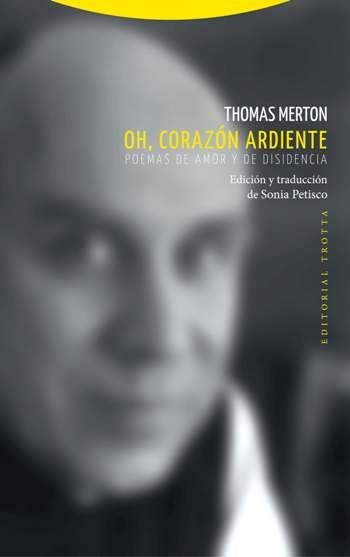 OH,CORAZÓN ARDIENTE.POEMAS DE AMOR Y DE DISIDENCIA | 9788498796001 | MERTON,THOMAS | Llibreria Geli - Llibreria Online de Girona - Comprar llibres en català i castellà