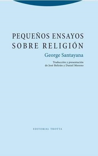 PEQUEÑOS ENSAYOS SOBRE RELIGIÓN | 9788498796063 | SANTAYANA,GEORGE | Libreria Geli - Librería Online de Girona - Comprar libros en catalán y castellano