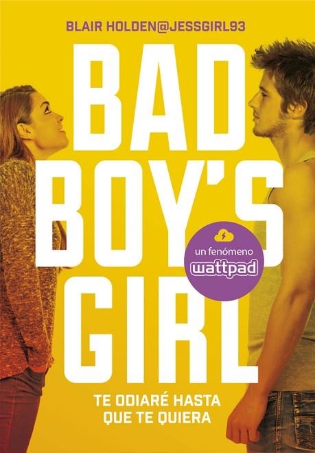 BAD BOY'S GIRL-1.TE ODIARÉ HASTA QUE TE QUIERA  | 9788490435366 | HOLDEN,BLAIR | Llibreria Geli - Llibreria Online de Girona - Comprar llibres en català i castellà