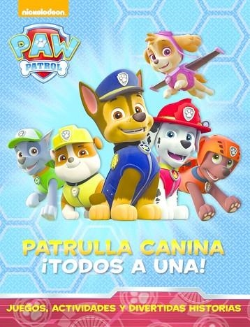 PATRULLA CANINA.¡TODOS A UNA! (PAW PATROL) | 9788448844462 | NICKELODEON | Libreria Geli - Librería Online de Girona - Comprar libros en catalán y castellano