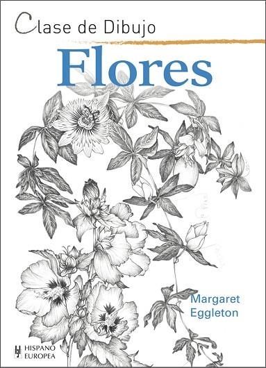 FLORES(CLASE DE DIBUJO) | 9788425521140 | EGGLETON,MARGARET | Llibreria Geli - Llibreria Online de Girona - Comprar llibres en català i castellà