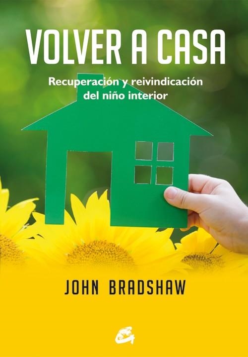 VOLVER A CASA.RECUPERACIÓN Y REIVINDICACIÓN DEL NIÑO INTERIOR | 9788484455738 | BRADSHAW,JOHN | Llibreria Geli - Llibreria Online de Girona - Comprar llibres en català i castellà