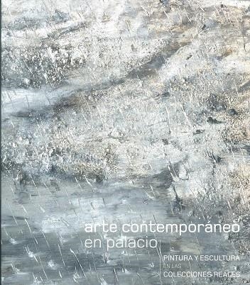 ARTE CONTEMPORÁNEO EN PALACIO.PINTURA Y ESCULTURA EN LAS COLECCIONES REALES | 9788471205063 | Llibreria Geli - Llibreria Online de Girona - Comprar llibres en català i castellà