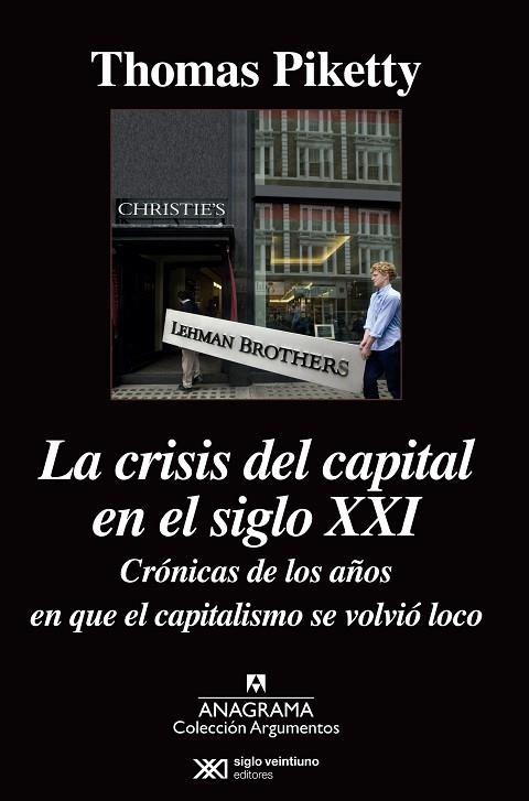 LA  CRISIS DEL CAPITAL EN EL SIGLO XXI.CRÓNICAS DE LOS AÑOS EN QUE EL CAPITALISMO SE VOLVIÓ LOCO | 9788433963949 | PIKETTY,THOMAS | Libreria Geli - Librería Online de Girona - Comprar libros en catalán y castellano