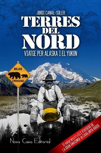 TERRES DEL NORD.VIATGE PER ALASKA I EL YUKON | 9788416281435 | CANA-SOLER,JORDI | Llibreria Geli - Llibreria Online de Girona - Comprar llibres en català i castellà