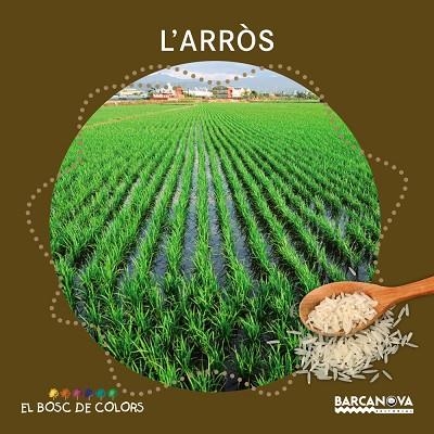 L'ARRÒS(EL BOSC DE COLORS) | 9788448938529 |   | Llibreria Geli - Llibreria Online de Girona - Comprar llibres en català i castellà