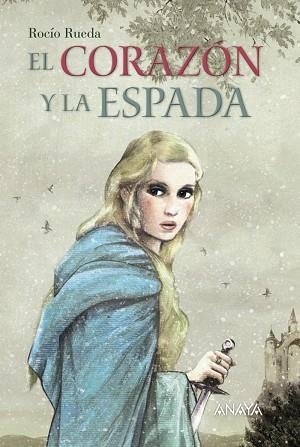 EL CORAZÓN Y LA ESPADA | 9788469806678 | RUEDA,ROCÍO | Llibreria Geli - Llibreria Online de Girona - Comprar llibres en català i castellà