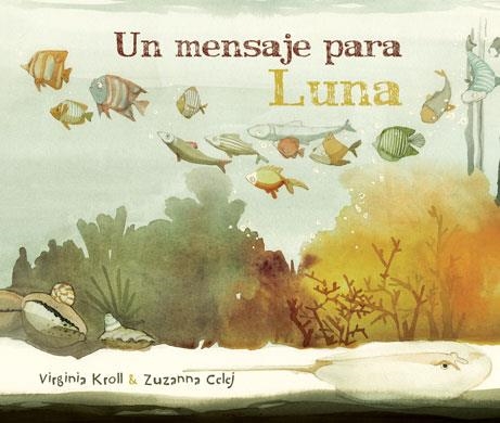 UN MENSAJE PARA LUNA | 9788416147151 | KROLL,VIRGINIA/CELEJ,ZUZANNA | Llibreria Geli - Llibreria Online de Girona - Comprar llibres en català i castellà