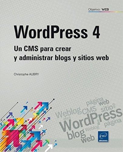 WORDPRESS 4.UN CMS PARA ADMINISTRAR Y CREAR | 9782746095533 | AUBRY,CHRISTOPHER | Libreria Geli - Librería Online de Girona - Comprar libros en catalán y castellano