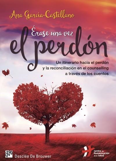 ÉRASE UNA VEZ EL PERDÓN.UN ITINERARIO HACIA EL PERDÓN Y LA RECONCILIACIÓN EN EL | 9788433028037 | GARCÍA CASTELLANO GARCÍA ANA | Llibreria Geli - Llibreria Online de Girona - Comprar llibres en català i castellà