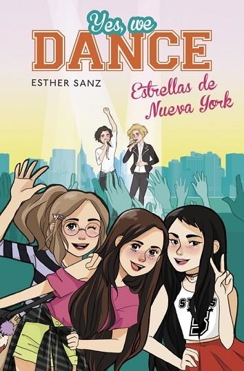 YES,WE DANCE-3.ESTRELLAS DE NUEVA YORK (TD) | 9788490434543 | SANZ,ESTHER | Llibreria Geli - Llibreria Online de Girona - Comprar llibres en català i castellà