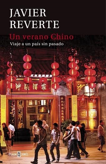 UN VERANO CHINO.VIAJE A UN PAÍS SIN PASADO | 9788401015441 | REVERTE,JAVIER | Llibreria Geli - Llibreria Online de Girona - Comprar llibres en català i castellà