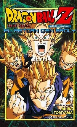 DRAGON BALL Z EL RETORN D'EN BROLY | 9788416401253 | TORIYAMA,AKIRA | Llibreria Geli - Llibreria Online de Girona - Comprar llibres en català i castellà