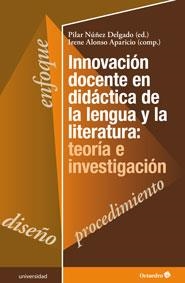 INNOVACIÓN DOCENTE EN DIDÁCTICA DE LA LENGUA Y LA LITERATURA:TEORÍA E INVESTIGACIÓN | 9788499217703 | NÚÑEZ DELGADO,PILAR/ALONSO APARICIO,IRENE | Llibreria Geli - Llibreria Online de Girona - Comprar llibres en català i castellà