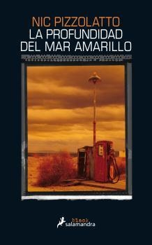 LA PROFUNDIDAD DEL MAR AMARILLO | 9788416237098 | PIZZOLATTO,NIC | Libreria Geli - Librería Online de Girona - Comprar libros en catalán y castellano