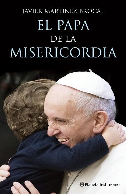 EL PAPA DE LA MISERICORDIA | 9788408147497 | MARTÍNEZ-BROCAL,JAVIER | Llibreria Geli - Llibreria Online de Girona - Comprar llibres en català i castellà