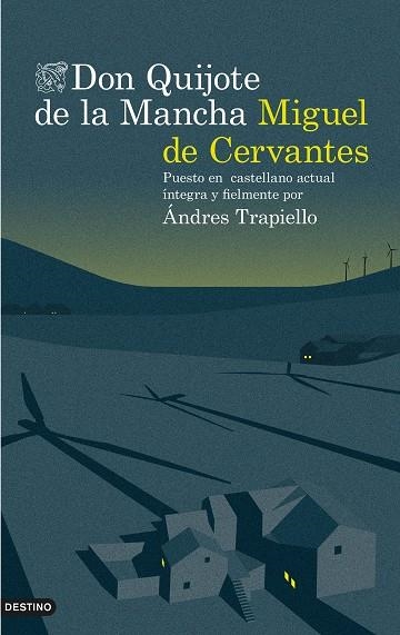 DON QUIJOTE DE LA MANCHA.PUESTO EN CASTELLANO ACTUAL ÍNTEGRA Y FIELMENTE POR ANDRÉS TRAPIELLO | 9788423350070 | Llibreria Geli - Llibreria Online de Girona - Comprar llibres en català i castellà